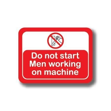 Ergomat 12in x 9in RECTANGLE SIGNS - Do Not Start Men Working On Machine DSV-SIGN 108 #2001 -UEN